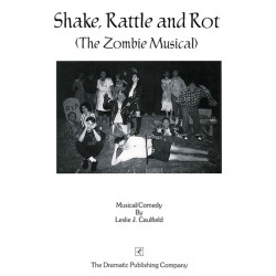 Shake, Rattle and Rot (the Zombie Musical)
