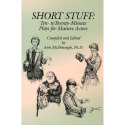 Short Stuff: Ten- to Twenty-Minute Plays for Mature Actors