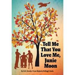Tell Me That You Love Me, Junie Moon