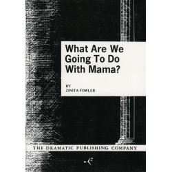 What Are We Going to Do With Mama?