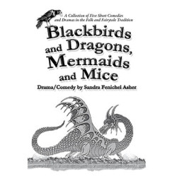Blackbirds and Dragons, Mermaids and Mice