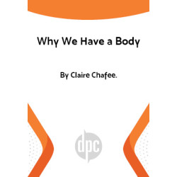 Why We Have a Body