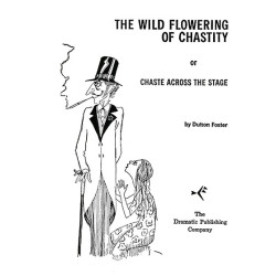 The Wild Flowering of Chastity or Chaste Across the Stage