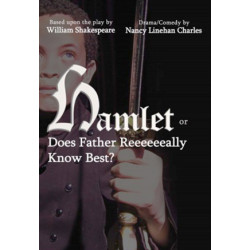 Hamlet or Does Father Reeeeeeally Know Best?