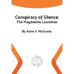 Conspiracy of Silence: The Magdalene Laundries