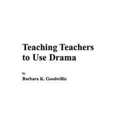Teaching Teachers to Use Drama