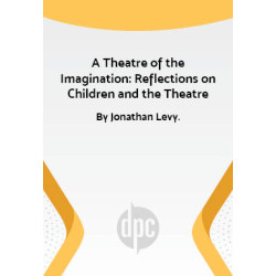 A Theatre of the Imagination: Reflections on Children and the Theatre