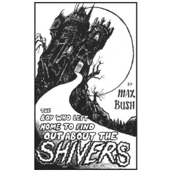 The Boy Who Left Home to Find Out About the Shivers
