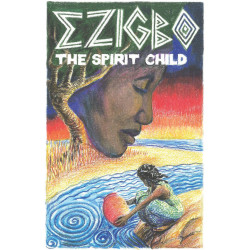 Ezigbo, the Spirit Child