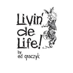 Livin' de Life!