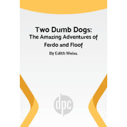 Two Dumb Dogs: The Amazing Adventures of Ferdo and Floof