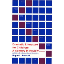 Dramatic Literature for Children: A Century In Review (second edition)