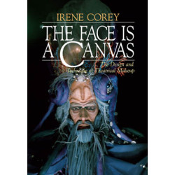 The Face Is a Canvas: The Design and Technique of Theatrical Makeup