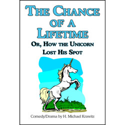 The Chance Of A Lifetime or, How the Unicorn Lost His Spot