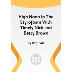 High Noon In The Styrofoam With Timely Nick and Betty Brown