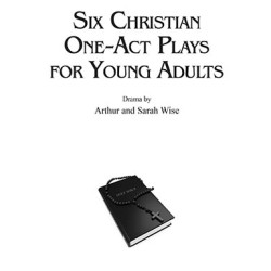 Six Christian One Act Plays