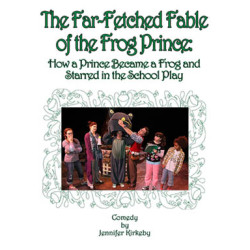 The Far-Fetched Fable of the Frog Prince: How a Prince Became a Frog and Starred in the School Play