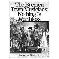 The Bremen Town Musicians: Nothing Is Worthless
