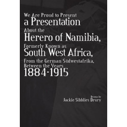 We Are Proud to Present a Presentation About the Herero of Namibia, Formerly Known as South West Africa, From the German Sudwest
