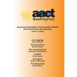 American Association of Community Theatre AACT NewPlayFest Winning Plays: Volume 1 (2014)