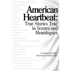 American Heartbeat: True Stories Told in Scenes and Monologues