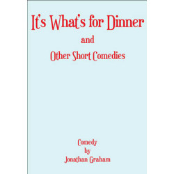 It's What's for Dinner and Other Short Comedies