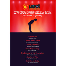 American Association of Community Theatre AACT NewPlayFest Winning Plays: Volume 2 (2016)