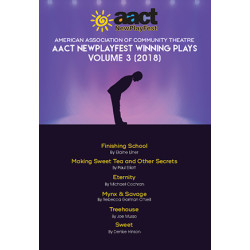 American Association of Community Theatre AACT NewPlayFest Winning Plays: Volume 3 (2018)