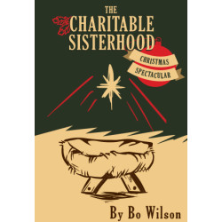 The Charitable Sisterhood Christmas Spectacular (Digital Script)