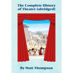 The Complete History of Theatre (abridged) (Digital Script)