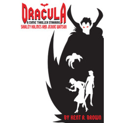 Dracula: A Comic Thriller Starring Shirley Holmes and Jennie Watson (Digital Script)