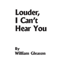 Louder, I Can't Hear You (Digital Script)