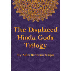 The Displaced Hindu Gods Trilogy (Digital Script)