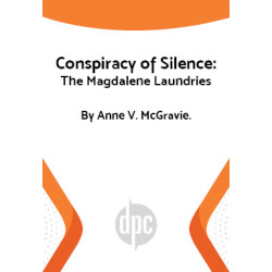 Conspiracy of Silence: The Magdalene Laundries (Digital Script)