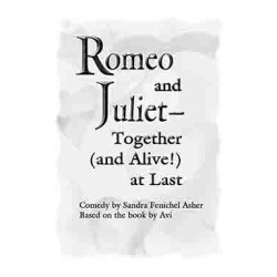 Romeo and Juliet--Together (and Alive!) at Last (Digital Script)