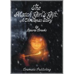 The Match Girl's Gift: A Christmas Story (Digital Script)
