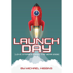 Launch Day (Love Stories From the Year 2108) (Digital Script)