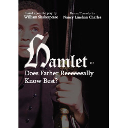 Hamlet or Does Father Reeeeeeally Know Best? (Digital Script)