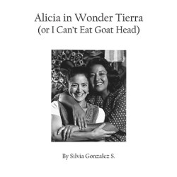 Alicia in Wonder Tierra (or I Can't Eat Goat Head)