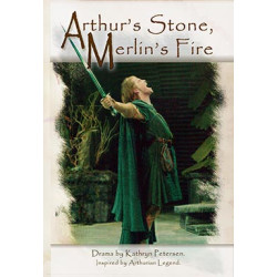 Arthur's Stone, Merlin's Fire: The Making of a King (Digital Script)