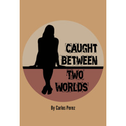 Caught Between Two Worlds (Digital Script)