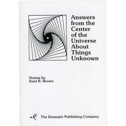 Answers From the Center of the Universe About Things Unknown (Digital Script)