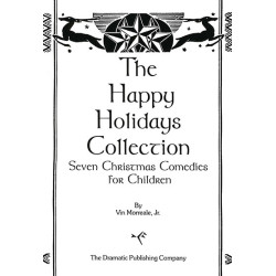 The Happy Holidays Collection: Seven Christmas Comedies for Children (Digital Script)