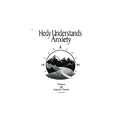 Hedy Understands Anxiety (Digital Script)