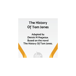 The History Of Tom Jones (Digital Script)