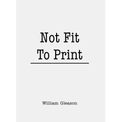 Not Fit to Print