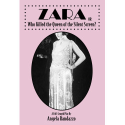 ZARA or Who Killed the Queen of the Silent Screen?