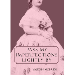 Pass My Imperfections Lightly By