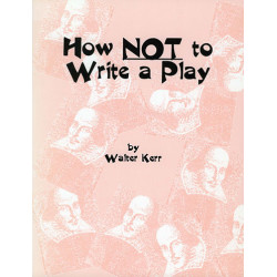 How Not to Write a Play