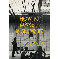 How to Make It in Showbiz (A Survival Kit)
